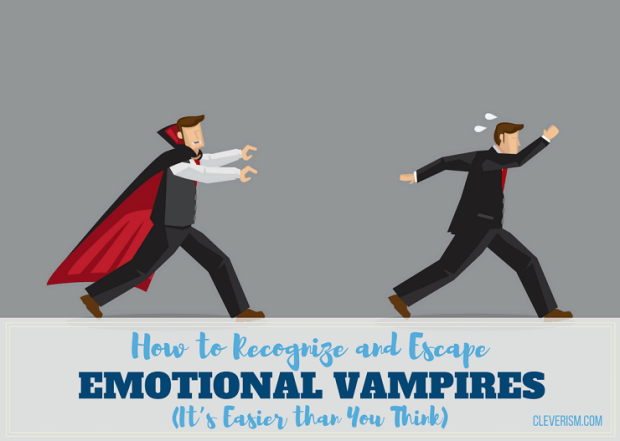 1049-How-to-Recognize-and-Escape-Emotional-Vampires from cleverism